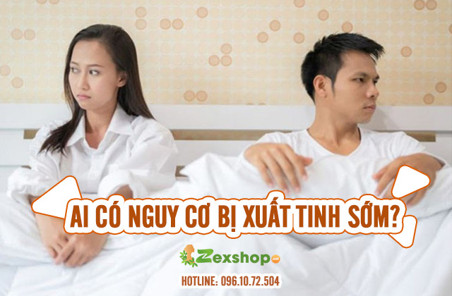 Ai có nguy cơ bị xuất tinh sớm